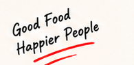 Good Food. Happier People.